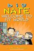 Book cover of Big Nate: Welcome to My World