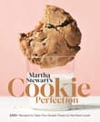 Book cover of Martha Stewart's Cookie Perfection: 100+ Recipes to Take Your Sweet Treats to the Next Level