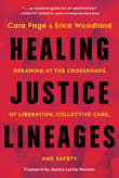 Book cover of Healing Justice Lineages: Dreaming at the Crossroads of Liberation, Collective Care, and Safety