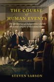 Book cover of The Course of Human Events: The Declaration of Independence and the Historical Origins of the United States