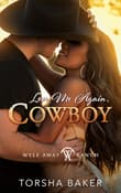 Book cover of Love Me Again, Cowboy