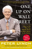 Book cover of One Up on Wall Street: How to Use What You Already Know to Make Money in the Market