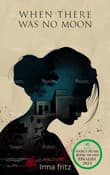 Book cover of When There Was No Moon