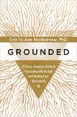 Book cover of Grounded: A Fierce, Feminine Guide to Connecting with the Soil and Healing from the Ground Up