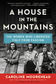 Book cover of A House in the Mountains: The Women Who Liberated Italy from Fascism