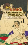 Book cover of Kaiki: Uncanny Tales From Japan, Vol. 1 Tales Of Old Edo