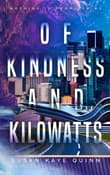 Book cover of Of Kindness and Kilowatts