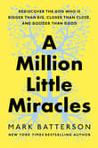 Book cover of A Million Little Miracles: Rediscover the God Who Is Bigger Than Big, Closer Than Close, and Gooder Than Good