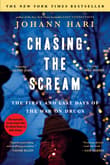 Book cover of Chasing the Scream: The First and Last Days of the War on Drugs