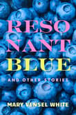 Book cover of Resonant Blue and Other Stories