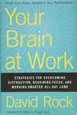 Book cover of Your Brain at Work: Strategies for Overcoming Distraction, Regaining Focus, and Working Smarter All Day Long
