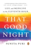 Book cover of That Good Night: Life and Medicine in the Eleventh Hour