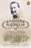 Book cover of Kaiser Wilhelm II: A Life in Power