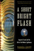 Book cover of A Short Bright Flash: Augustin Fresnel and the Birth of the Modern Lighthouse