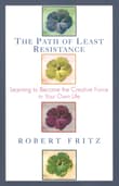 Book cover of Path of Least Resistance: Learning to Become the Creative Force in Your Own Life