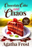 Book cover of Chocolate Cake and Chaos