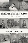 Book cover of Mathew Brady: Portraits of a Nation