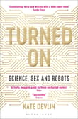 Book cover of Turned on: Science, Sex and Robots