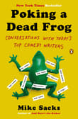 Book cover of Poking a Dead Frog: Conversations with Today's Top Comedy Writers