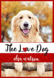 Book cover of The Love Dog