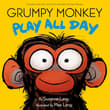 Book cover of Grumpy Monkey Play All Day