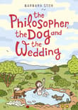 Book cover of The Philosopher, the Dog and the Wedding