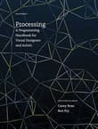 Book cover of Processing: A Programming Handbook for Visual Designers and Artists