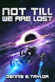 Book cover of Not Till We Are Lost (Bobiverse Book 5)