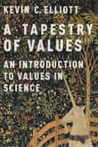 Book cover of A Tapestry of Values: An Introduction to Values in Science