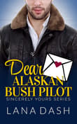 Book cover of Dear Alaskan Bush Pilot