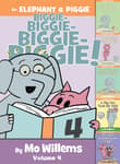 Book cover of An Elephant & Piggie Biggie! Volume 4
