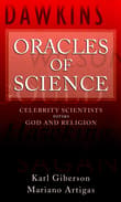 Book cover of Oracles of Science: Celebrity Scientists Versus God and Religion