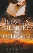 Book cover of Between Memory and Oblivion