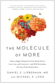 Book cover of The Molecule of More: How a Single Chemical in Your Brain Drives Love, Sex, and Creativity—and Will Determine the Fate of the Human Race