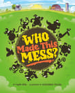 Book cover of Who Made This Mess?