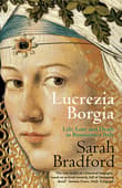 Book cover of Lucrezia Borgia: Life, Love, and Death in Renaissance Italy
