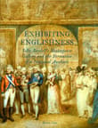 Book cover of Exhibiting Englishness: John Boydell's Shakespeare Gallery and the Formation of a National Aesthetic