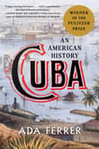 Book cover of Cuba: An American History