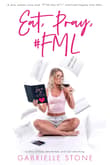 Book cover of Eat, Pray, #FML