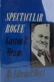 Book cover of Spectacular Rogue: Gaston B. Means