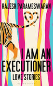 Book cover of I Am an Executioner: Love Stories