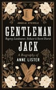 Book cover of Gentleman Jack: A biography of Anne Lister, Regency Landowner, Seducer and Secret Diarist