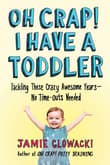 Book cover of Oh Crap! I Have a Toddler