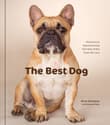 Book cover of The Best Dog: Hilarious to Heartwarming Portraits of the Pups We Love