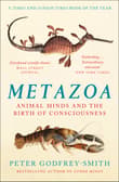 Book cover of Metazoa: Animal Minds and the Birth of Consciousness