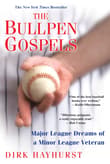 Book cover of The Bullpen Gospels: Major League Dreams of a Minor League Veteran