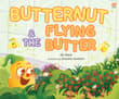 Book cover of Butternut & the Flying Butter