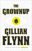 Book cover of The Grownup: A Story by the Author of Gone Girl