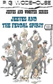 Book cover of Jeeves and the Feudal Spirit
