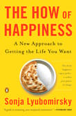 Book cover of The How of Happiness: A New Approach to Getting the Life You Want